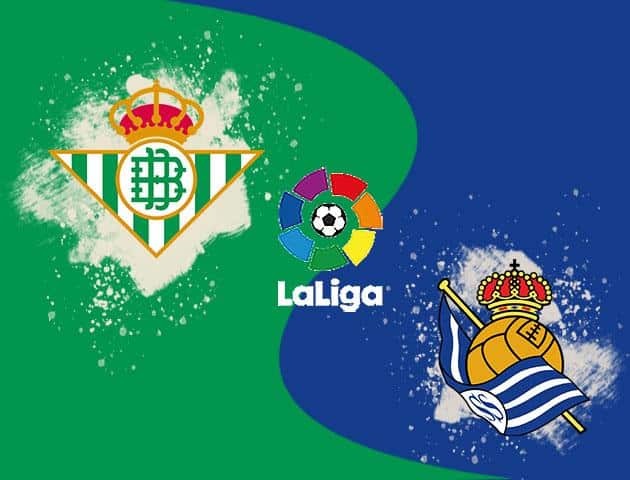 Soi kèo nhà cái Real Betis vs Real Sociedad, 19/01/2020 - VĐQG Tây Ban Nha