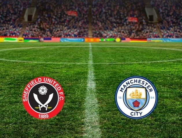 Soi kèo nhà cái tỷ số Sheffield United vs Manchester City, 22/01/2020 - Ngoại Hạng Anh