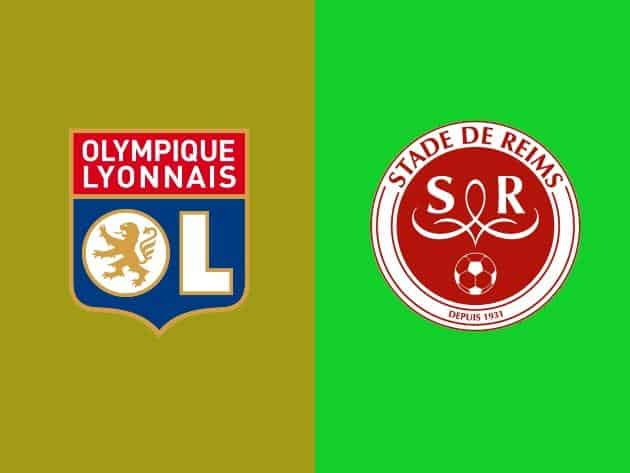 Soi kèo tỉ số Olympique Lyonnais vs Reims, 14/03/2020 – VĐQG Pháp [Ligue 1]