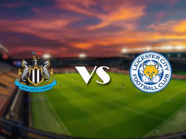 Soi kèo nhà cái tỉ số Newcastle vs Leicester, 03/01/2021 - Ngoại Hạng Anh
