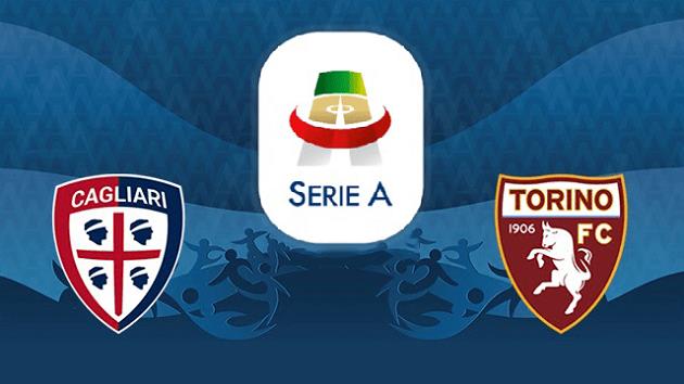 Soi kèo nhà cái tỉ số Cagliari vs Torino, 20/2/2021 - VĐQG Ý [Serie A]