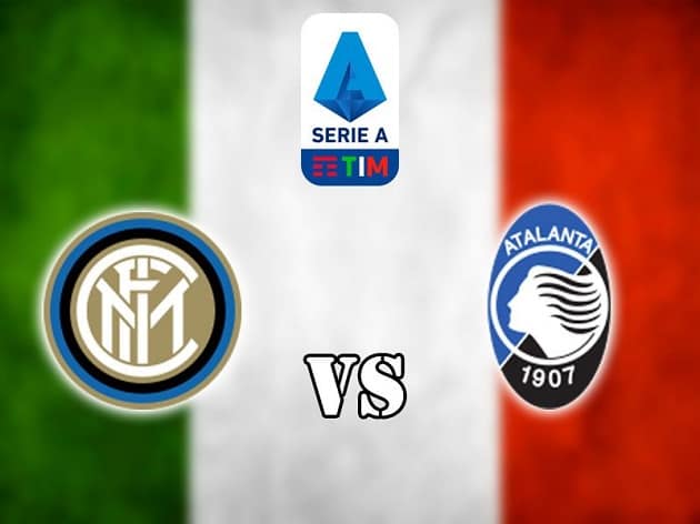 Soi kèo nhà cái tỉ số Inter Milan vs Atalanta, 9/3/2021 - VĐQG Ý [Serie A]