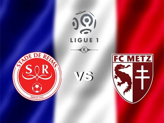 Soi kèo nhà cái tỉ số Reims vs Metz, 18/4/2021 - VĐQG Pháp [Ligue 1]