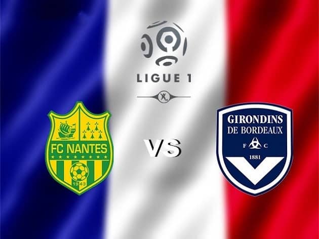 Soi kèo nhà cái tỉ số Nantes vs Bordeaux, 08/05/2021 - VĐQG Pháp [Ligue 1]